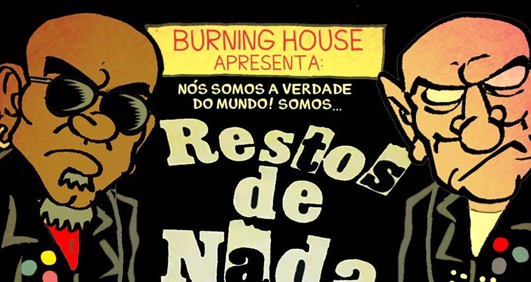 Punk Rock e Hardcore Sem Fronteiras: Restos de Nada e novas gerações incendiando a Burning House em São Paulo!